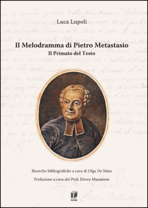Il Melodramma di Pietro Metastasio - Il Primato del Testo