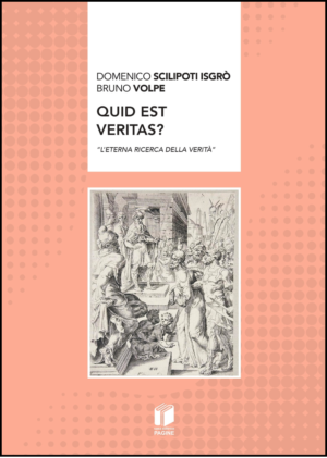 Quid est veritas? "L'eterna ricerca della verit&agrave;"