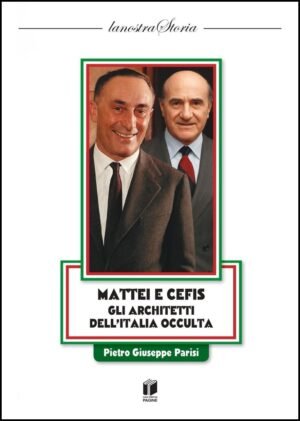 MATTEI e CEFIS - Gli architetti dell&rsquo;Italia occulta